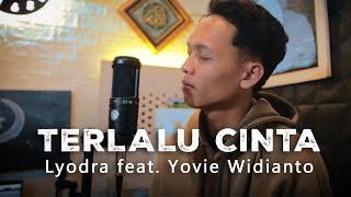 TERLALU CINTA - Lyodra feat. Yovie Widianto | Cover By Ripky Deansyah