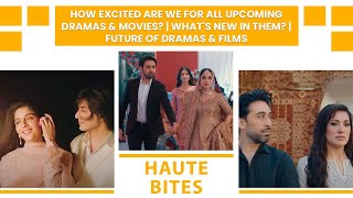 How Excited Are We For Upcoming Dramas & Movies? | What's New In Them? | Future Of Dramas & Films