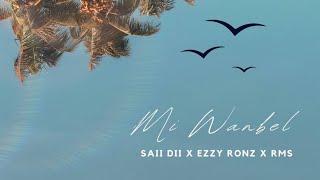 Saii Dii - Mi Wanbel (feat Ezzy Ronz x RMS)