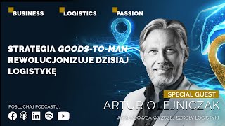 Biznes Logistyka Pasja odc. 20 - Strategia Goods-To-Man rewolucjonizuje dzisiaj logistykę