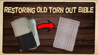 Restoring an Old torn out Bible into a  NEW BIBLE • Recreate it • Preserve Old Bibles •