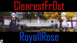 MELTY BLOOD: TYPE LUMINA - ClearestFr0st [Ciel] (S) vs RoyallRose [Arcueid] (S+)