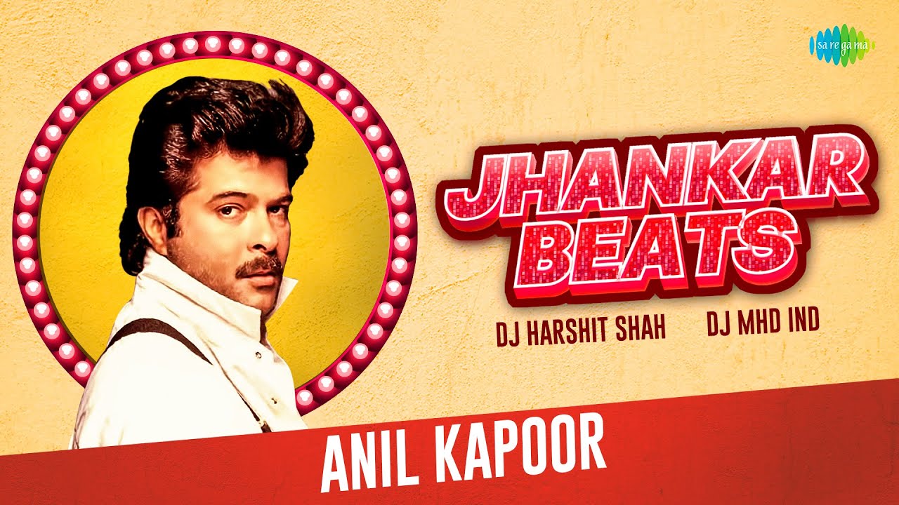 Jhankar Beats - Anil Kapoor Special | Dj Harshit Shah | DJ MHD IND ...