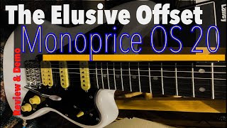 The Elusive Offset | Monoprice Indio Classic OS20 | Review | Demo