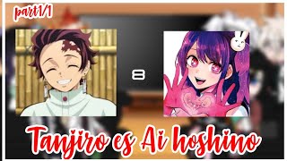 hashiras+nezuko reaccionan a Tanjiro es Ai hoshino/🇪🇦/no parte 2//ships/Dumb-asahi/