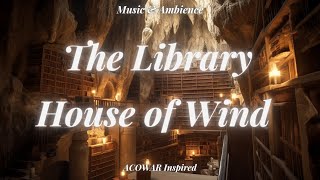 🌙 Relaxing 4K Library Ambience House of Wind ACOWAR Inspired Fantasy Setting Reading \u0026 Relaxation