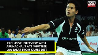 In Conversation with Arunachal’s Ace Shuttler Laa Talar from Kamle Dist | East news |