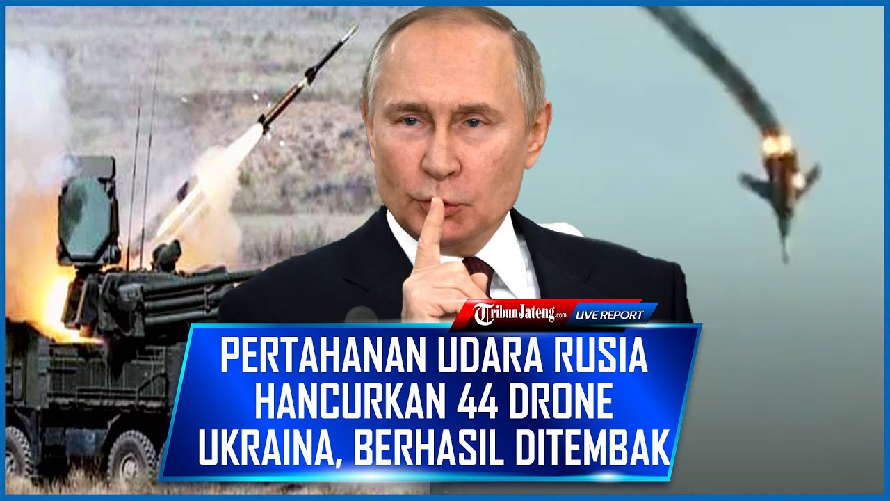 🔴Hanya Butuh 24 Jam, Pertahanan Udara Rusia Hancurkan 44 Drone Ukraina ...