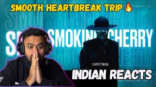 Heartbreak Never Felt This Good?! | Indian Reacts to Carpetman - Smoking Cherry