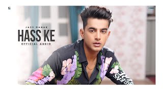 Hass Ke :  Jass Manak, Vishal Mishra (Official Song) Punjabi Song 2020 | Geet MP3