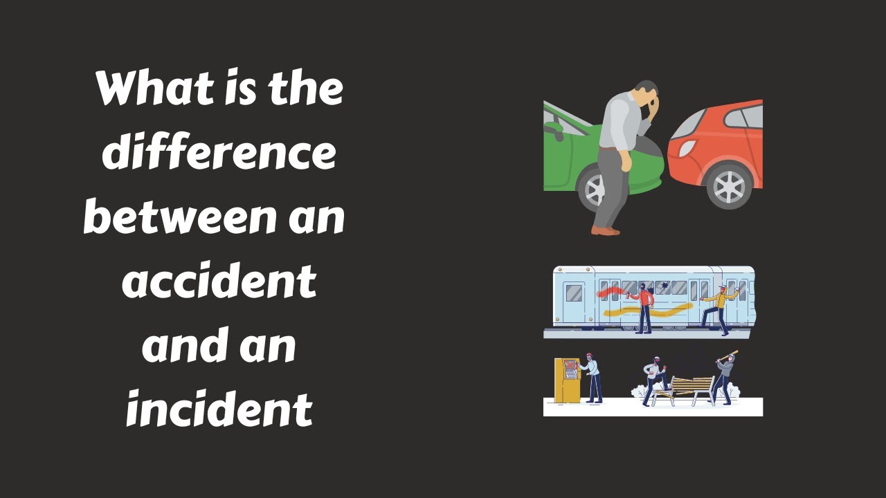 What Is The Difference Between An Accident And An Incident? - YouTube