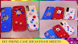 DIY PHONE CASE IDEAS/FOAM SHEETS