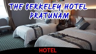 The Berkeley Hotel Pratunam [Video Room Tour]