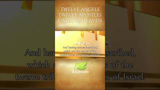 At the gates of Heaven were Twelve Angels & Twelve Apostles