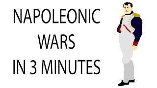Napoleonic Wars | 3 Minute History