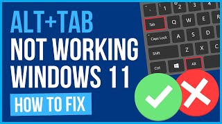 FIX ALT TAB NOT WORKING WINDOWS 11 | How To Fix Alt+Tab Not Working In Windows 11