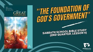 "The Foundation of God’s Government" || Sabbath School Bible Study (2nd Quarter, Lesson 9)