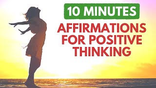 10 Minute Affirmations for Positive Thinking | Morning Mindset Meditation