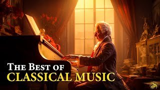 The Best of Classical Music: Relaxing Classical Music: Mozart, Beethoven, Chopin
