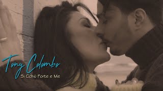 Tony Colombo - Si Cchiu' Forte E Me (Video Ufficiale 2018)