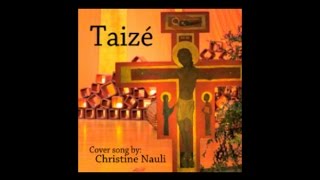 77.  Taizé - Jesus, Remember Me - cover by Christine Nauli