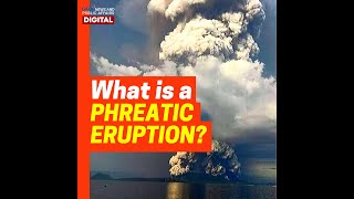 What is a phreatic eruption? | GMA News