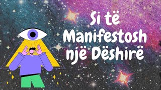 Si të Manifestosh një Dëshirë