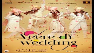 Veere Di Wedding Official Exclusive Trailer 2018 Kareena Kapoor & Sonam Kapoor