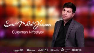 Süleyman Nifteliyev - Sene Mektub Yazıram