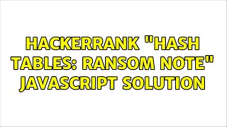 Hackerrank "Hash Tables: Ransom Note" Javascript Solution