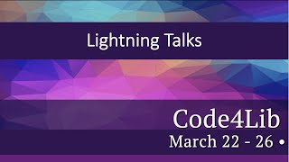 Code4Lib 2021 Thursday Lightning Talks