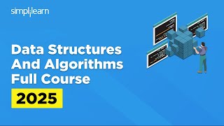 Data Structures And Algorithms Full Course | Data Structures and Algorithms Tutorial | Simplilearn