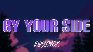 EQUINOX - By Your Side (prod. JuzzM)