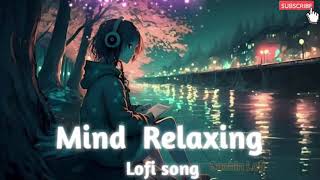 50 min mind relax Bollywood🥰😍 Lofi song and (slower x reverd) (lofi) ( mashup ) (Bollywood)