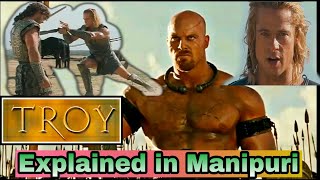 "Troy" explained in Manipuri || War/Adventure movie explained in Manipuri