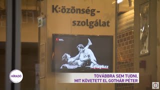 Továbbra sem tudni, mit követett el Gothár Péter