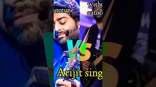 Arijit Singh song autotune vs without autotune #viral #trendingshorts