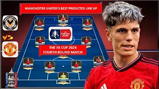 NEWPORT COUNTY VS MANCHESTER UNITED ~ MAN UNITED Best Predicted Lineup THE FA CUP FOURTH ROUND 2024