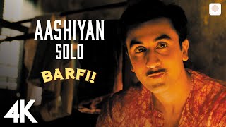 🎶 Aashiyan -  (4K Video) Solo - Barfi | Pritam | Nikhil Paul George | Ranbir | Priyanka 🌟✨  🌈🎵