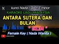 ANTARA SUTERA DAN BULAN [ KARAOKE ] NADA CEWEK