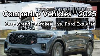 Comparing Vehicles - 2025 Jeep Grand Cherokee L vs.  2025 Ford Explorer