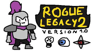 Rogue Legacy 2 | Version 1.0 (Stream 1)