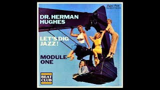 Let's Dig Jazz ! - Module One - DR. Herman Hughes