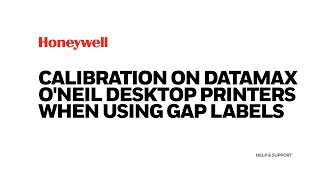 How to perform a calibration on Datamax O'Neil desktop printers when using Gap Labels