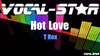 T Rex - Hot Love (Karaoke Version) with Lyrics HD Vocal-Star Karaoke