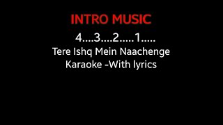 Tere Ishq Mein Naachenge Karaoke -With lyrics