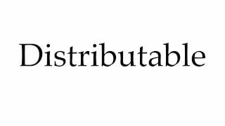 How to Pronounce Distributable