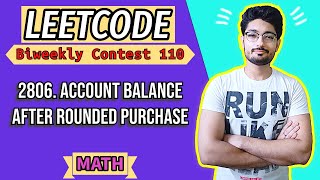 2806. Account Balance After Rounded Purchase | LEETCODE BIWEEKLY 110