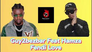 Guy2Bezbar - Fendi Love_Feat_Hamza(Paroles)