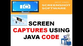 SCREEN CAPTURES USING JAVA CODE